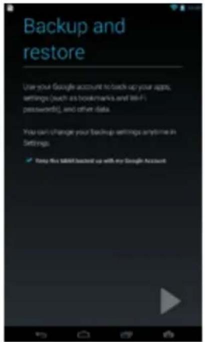 Backup and restore Use your Google account to back up your apps, settings (such as bookmarks and link- passwords), and other data. You can change your Backup settings anytime in Settings ✓ Keep the SMM backed us with my Google Account