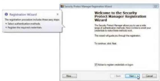 Security Protect Manager Registration Wizard Welcome to the Security Protect Manager Registration Wizard The registration procedure includes these any steps: • Select authentication methods. • Register the required credentials. The Security Protect Manager allows you to use a write range of authentication methods. Now it is true to email your credentials to select these methods word. This wizard will guide you through the registration. To continue, click next. ✓ Advices to register credentials on login More... Back Next > Cancel