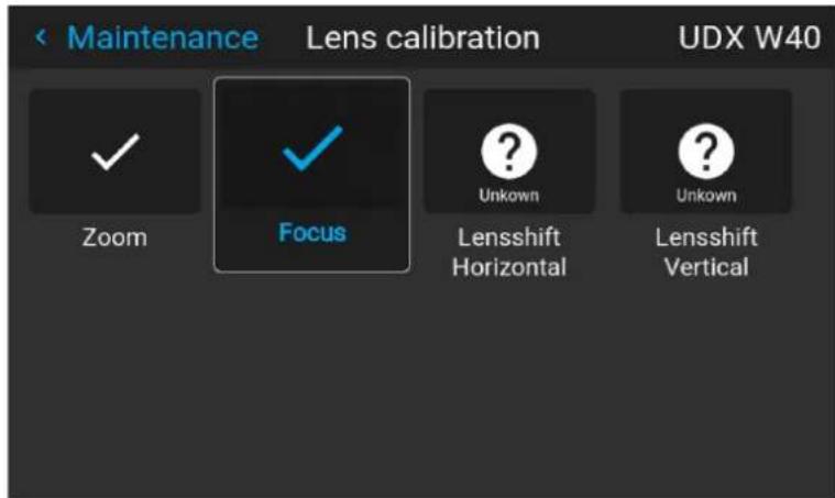 Maintenance Lens calibration UDX W40 ✓ Focus Unknown Unknown Zoom Lensshift Horizontal Lensshift Vertical