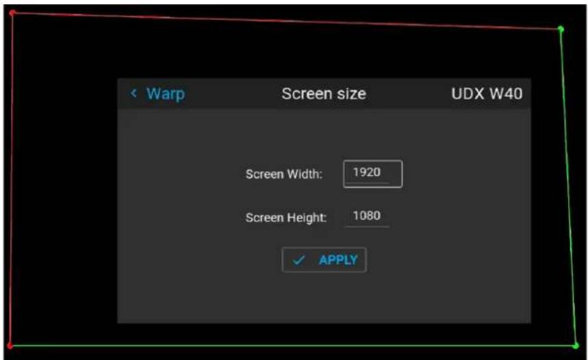 Warp Screen size UDX W40 Screen Width: 1920 Screen Height: 1080 ✓ APPLY