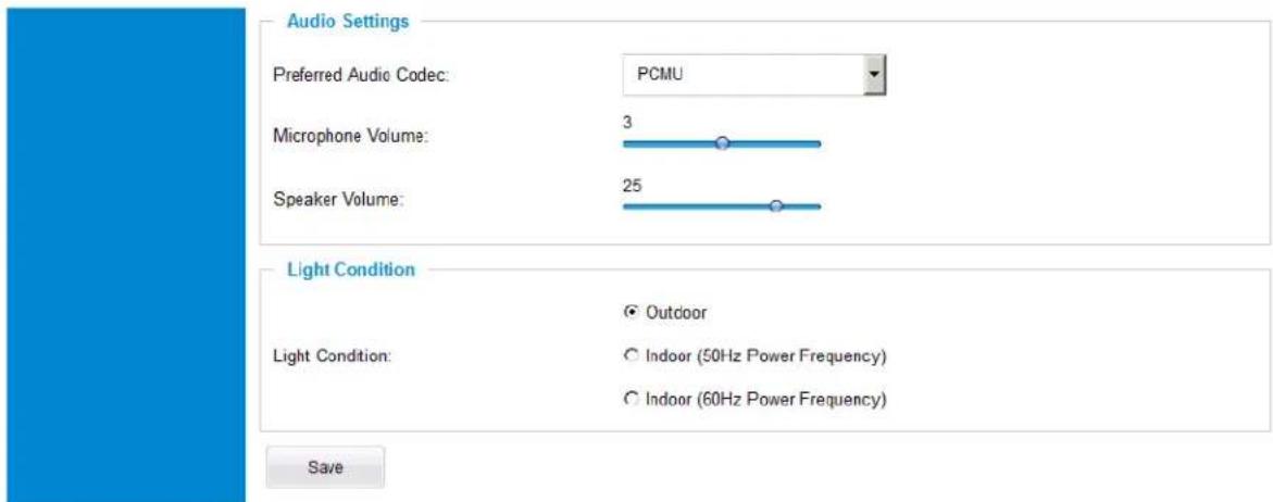 Audio Settings Preferred Audio Codec: PCMU Microphone Volume: 3 Speaker Volume: 25 Light Condition Light Condition: Outdoor Indoor (50Hz Power Frequency) Indoor (60Hz Power Frequency) Save