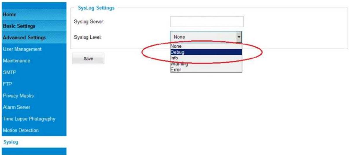 Home Basic Settings Advanced Settings User Management Maintenance SMTP FTP Privacy Masks Alarm Server Time Lapse Photography Motion Detection Syslog SysLog Settings Syslog Server: Syslog Level: None None Debug Info Warning Error Save
