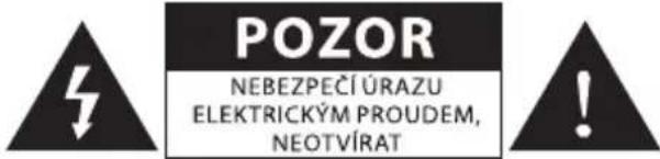 POZOR NEBEZPEČÍ ÚRAZU ELEKTRICKÝM PROUDEM, NEOTVÍRAT