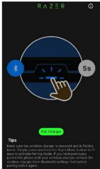 RAZER 5s Pair Charger Tips Make sure the wireless charger is powered and in Pairing Mode. Simply press and hold the Night Mode button for 6 secs to activate Pairing Mode. If you have previously paired this phone with your wireless charger, remove the wireless charger from Bluetooth settings first be…