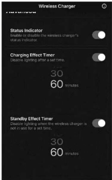 Wireless Charger Status Indicator Enable or disable the wireless charger's status indicator. Charging Effect Timer Disable lighting after a set time. 30 60 minutes Standby Effect Timer Disable lighting when the wireless charger is not in use for a set time. 30 60 minutes