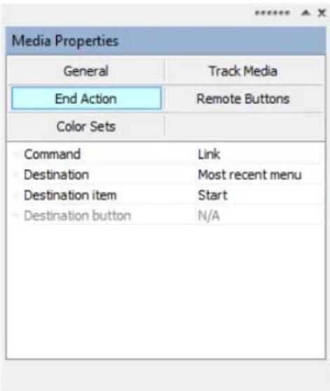 Media Properties General Track Media End Action Remote Buttons Color Sets Command Link Destination Most recent menu Destination item Start Destination button N/A