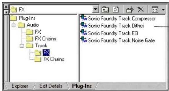 FX Plug-Ins Audio FX FX Chains Track FX Chains Sonic Foundry Track Compressor Sonic Foundry Track Dither Sonic Foundry Track EQ Sonic Foundry Track Noise Gate Explorer Edit Details Plug-Ins