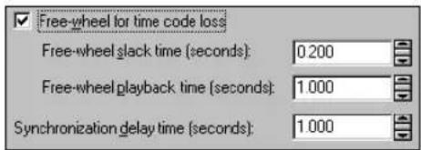 Free-wheel for time code loss Free-wheel slack time (seconds): 0.200 Free-wheel playback time (seconds): 1.000 Synchronization delay time (seconds): 1.000