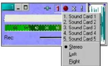 1. Sound Card 1 2. Sound Card 2 3. Sound Card 3 4. Sound Card 4 5. Sound Card 5 • Stereo Left Eight