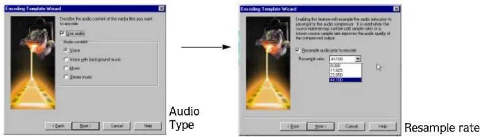 Encoding Template Wizard Describe the audio content of the media then you want to encode. □ Live audio Audio content □ Voice □ Voice gets background music □ Voice □ Voice music < Back Next Cancel Help Audio Type Encoding Template Wizard Ending the feature will resample the audio data prior to recording to the audio processor. It is used when the audio matching can be modified by samples tested for a previous sample set represent the audio quality of the computer output. □ Example audio prior to encode Resample rate: 44.100 0.000 11.025 22.050 84.100 < Back Next Cancel Help Resample rate