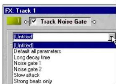 FX: Track 1 Track Noise Gate Untitled (Untitled) Default all parameters Long decay time Noise gate 1 Noise gate 2 Slow attack Strong beats only