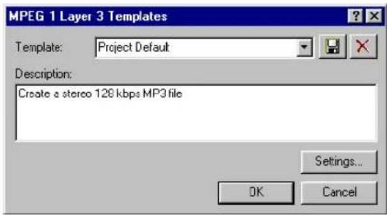 MPEG 1 Layer 3 Templates Template: Project Default Description: Create a stereo 128 kbps MP3 file Settings... OK Cancel