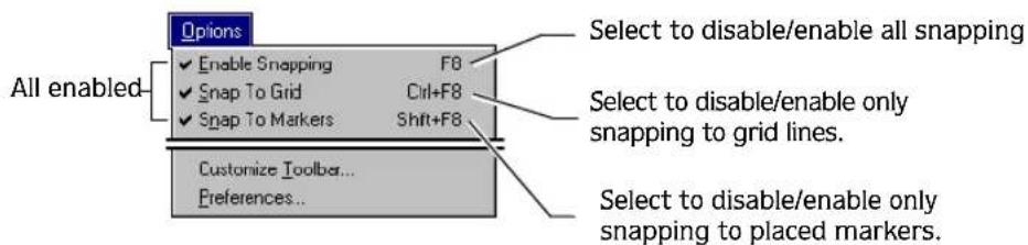 Options Enable Snapping F8 Snap To Grid Ctrl+F8 Snap To Markers Shift+F8 All enabled Customize Toolbar... Preferences... Select to disable/enable all snapping Select to disable/enable only snapping to grid lines. Select to disable/enable only snapping to placed markers.