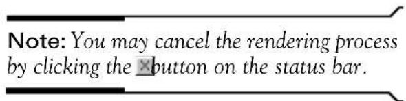 Note: You may cancel the rendering process by clicking the ×button on the status bar.