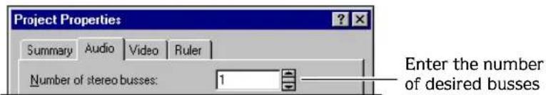 Project Properties Summary Audio Video Ruler Number of stereo busses: 1 Enter the number of desired busses