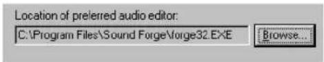 Location of preferred audio editor: C:\Program Files\Sound Forge\forge32.EXE Browse...