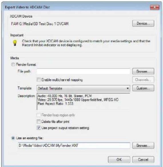 Export Video to XDCAM Disc XDCAM Device FAM G:\Media\SD Test Disc 1 DVCAM Device... Important Check that your XDCAM device is configured to match your media settings and that the Record Inhibit indicator is not displaying. Media Render format File path: Enable multichannel mapping Template: Default Template Description: Audio: 48.000 Hz, 16.8t, Stereo, PCM Video: 29.970 fps, 1440x1000 Upper field first, MPEG HD Pixel Aspect Ratio: 1.333 Render loop region only Delete file after print Use project output rotation setting Use an existing file: D:\Media\Video\XDCAM\MyRender.MXF Browse... OK Cancel