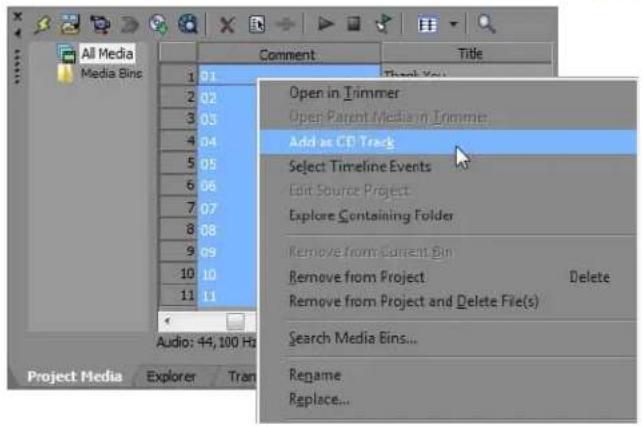 All Media Media Bins Comment Title 1 01 2 02 3 03 4 04 5 05 6 06 7 07 8 08 9 09 10 10 11 11 Open in Trimmer Open Parent Media in Trimmer. Add as CD Track Select Timeline Events Edit Source Project Explore Containing Folder Remove from Current Bin Remove from Project Delete Remove from Project and Delete File(s) Search Media Bins... Regame Replace...