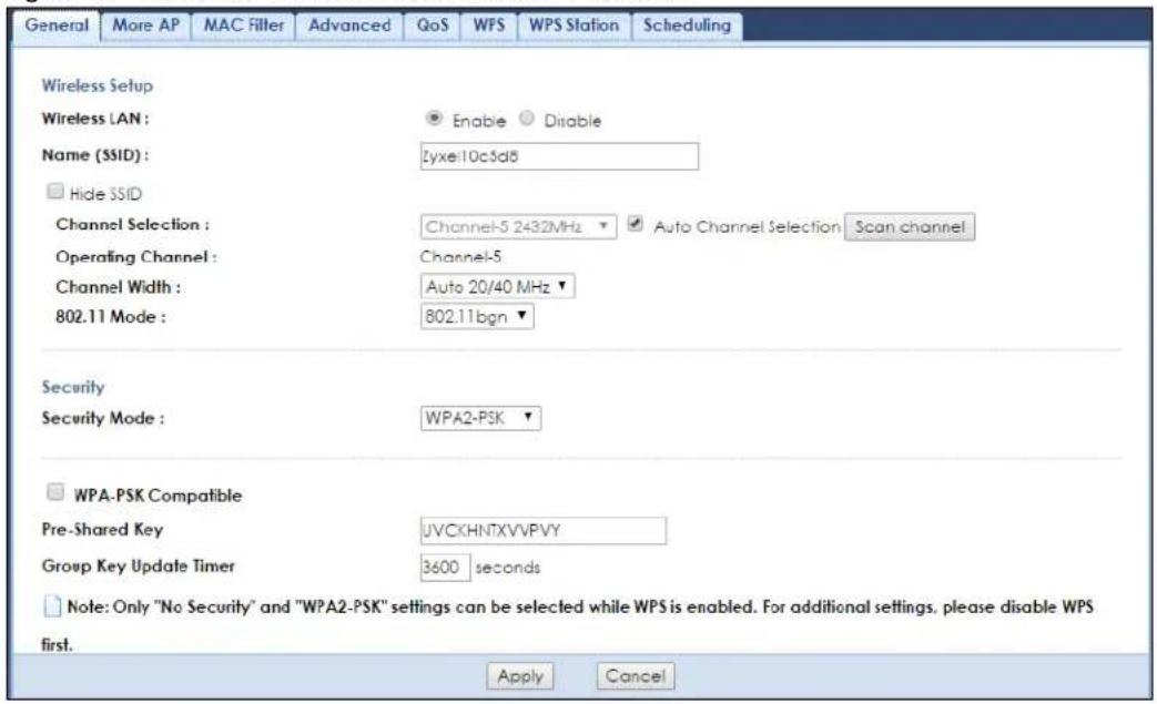 General More AP MAC Filter Advanced QoS WPS WPS Station Scheduling Wireless Setup Wireless LAN : Enable Disable Name (SSID) : Iyxel10c5d8 Hide SSID Channel Selection : Channel-5 2432MHz Auto Channel Selection Scan channel Operating Channel : Channel-5 Channel Width : Auto 20/40 MHz 802.11 Mode : 802.11bgn Security Security Mode : WPA2-PSK WPA-PSK Compatible Pre-Shared Key UVCKHNTXVVPVY Group Key Update Timer 3600 seconds Note: Only "No Security" and "WPA2-PSK" settings can be selected while WPS is enabled. For additional settings, please disable WPS first. Apply Cancel