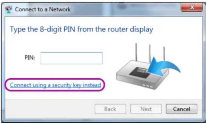 Connect to a Network Type the 8-digit PIN from the router display PIN: Connect using a security key instead Back Next Cancel
