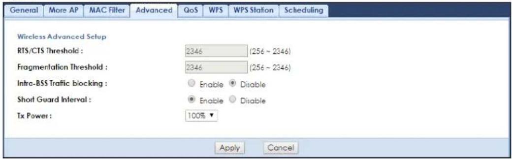 General More AP MAC Filter Advanced QoS WPS WPS Station Scheduling Wireless Advanced Setup RTS/CTS Threshold : 2346 (256 ~ 2346) Fragmentation Threshold : 2346 (256 ~ 2346) Intra-BSS Traffic blocking : Enable Disable Short Guard Interval : Enable Disable Tx Power : 100% ▼ Apply Cancel