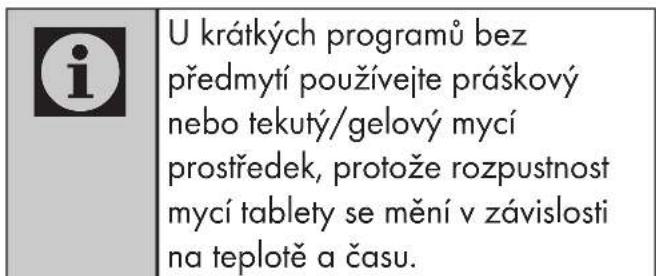i U krátkých programů bez předmytí používejte práškový nebo tekutý/gelový mycí prostředek, protože rozpustnost mycí tablety se mění v závislosti na teplotě a času.