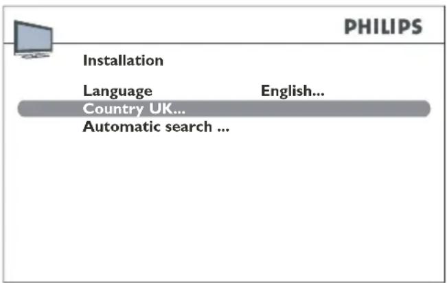 PHILIPS Installation Language English... Country UK... Automatic search ...