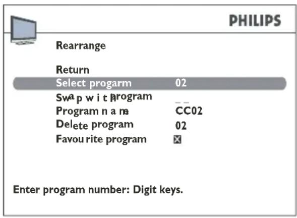 PHILIPS Rearrange Return Select program 02 Swap w i t Program -- Program n a m CC02 Delete program 02 Favou rite program ✗ Enter program number: Digit keys.