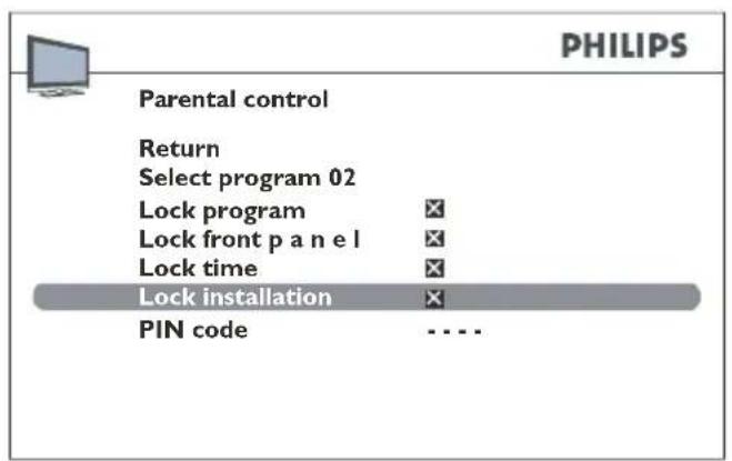 PHILIPS Parental control Return Select program 02 Lock program Lock front p a n e l Lock time Lock installation PIN code - - - -