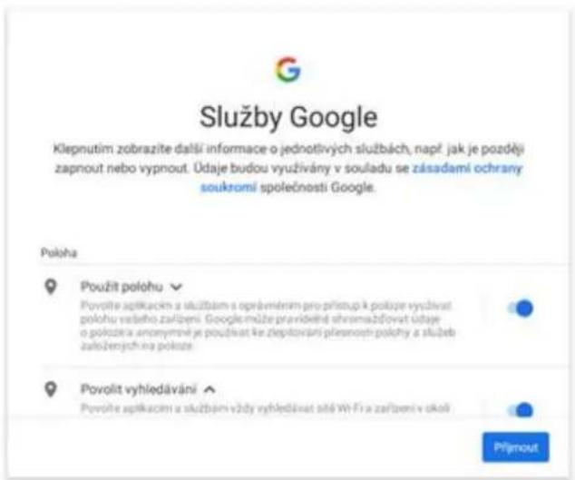 Služby Google Klepnutim zobrazíte další informace o jednotlivých službách, např. jak je později zapnout nebo vypnout. Údaje budou využívány v souladu se zásadami ochrany soukromí společnosti Google. Pokoha Použit poloħu Povolite aplikacím a službám s oprávmiérím pro přístup k polože využivat poloħu vašeho zařízeni. Google může pravidelné ohmsažďovat údaje o položera anonymné je použivat ke zlepizování přesnost poloħy a služeb zařožených na polože Povolit vyhledávání Povolite aplikacím a službám váždy vyhledávat stlé Wi-Fi a zařízení v skoli Příjmov