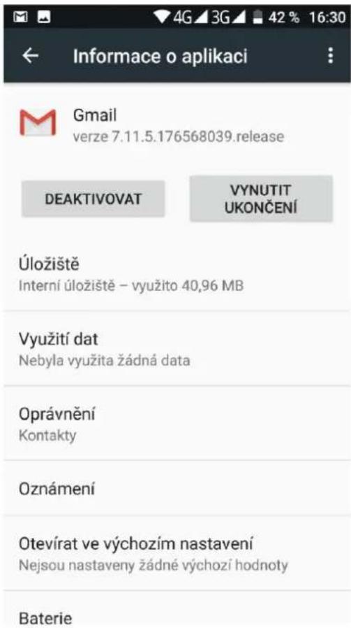 Informace o aplikaci Gmail verze 7.11.5.176568039.release DEAKTIVOVAT VYNUTIT UKONČENÍ Úložiště Interní úložiště – využito 40,96 MB Využití dat Nebyla využita žádná data Oprávnění Kontakty Oznámení Otevírat ve výchozím nastavení Nejsou nastaveny žádné výchozí hodnoty Baterie