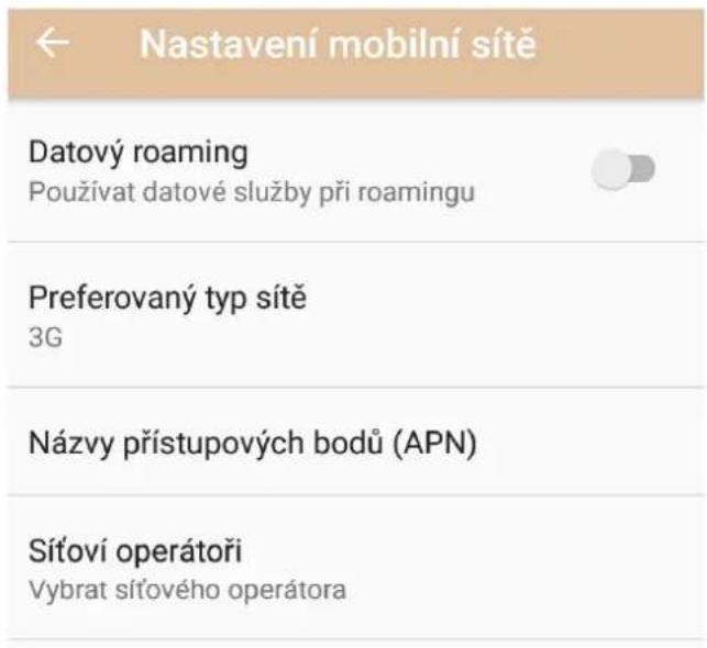 ← Nastavení mobilní sítě Datový roaming Používat datové služby při roamingu Preferovaný typ sítě 3G Názvy přístupových bodů (APN) Sítoví operátoři Vybrat síťového operátora