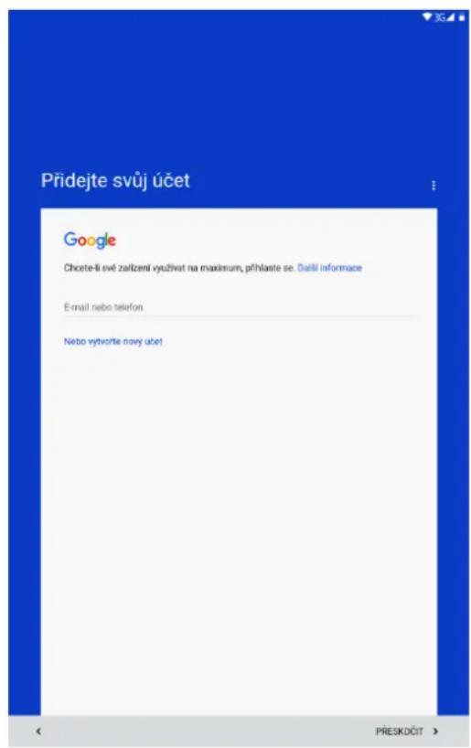 Přidejte svůj účet Google Choete-li svě zařízení využňat na maximum, přihlaste se. Další informace E-mail nebo telefon Nebo vytvoríle nový účet PŘESKČÍT >
