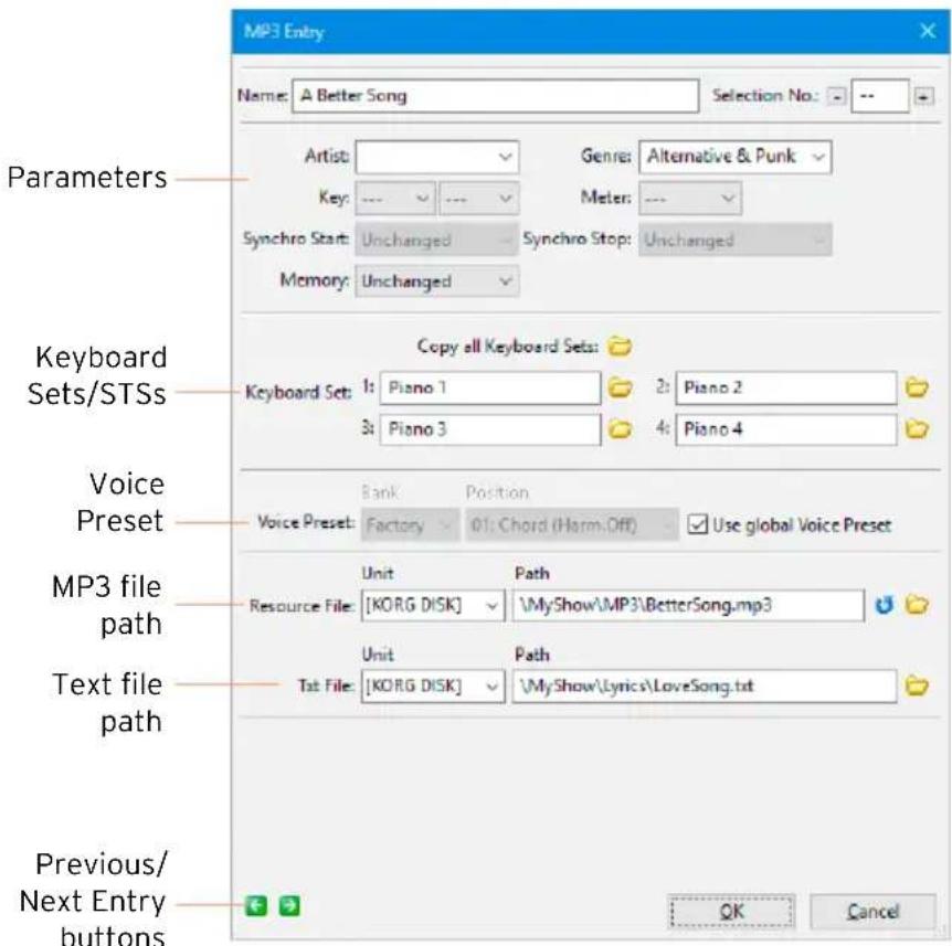 MP3 Entry Name: A Better Song Selection No: -- Artistic Genres: Alternative & Punk Key: Meter: Synchro Start: Unchanged Synchro Stop: Unchanged Memory: Unchanged Parameters Keyboard Sets/STSs Copy all Keyboard Sets: Keyboard Set: 1: Piano 1 2: Piano 2 3: Piano 3 4: Piano 4 Voice Preset Bank Position Voice Preset: Factory 01: Chord (Horm.Off) Use global Voice Preset MP3 file path Resource File: Unit Path [KORG DISK] MyShow\MP3\BetterSong.mp3 Text file path Unit Path [TAT File: KORG DISK] MyShow\Lynics\LoveSong.txt Previous/ Next Entry buttons OK Cancel