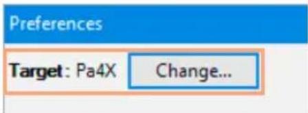 Preferences Target: Pa4X Change...