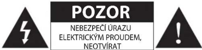 POZOR NEBEZPEČÍ ÚRAZU ELEKTRICKÝM PROUDEM, NEOTVÍRAT