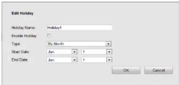 Edit Holiday Holiday Name: Holiday1 Enable Holiday Type: By Month Start Date: Jan. 1 End Date: Jan. 1 OK Cancel