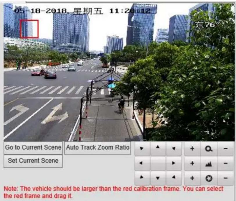 05-18-2018 星期五 11:20:12 东76° Go to Current Scene Auto Track Zoom Ratio Set Current Scene Note: The vehicle should be larger than the red calibration frame. You can select the red frame and drag it.