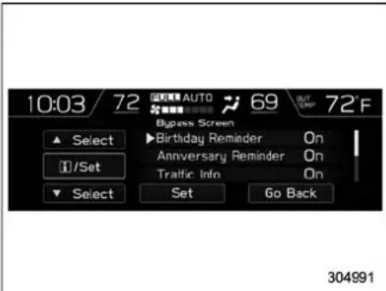 10:03/72 AUTO 69 72°F Bypass Screen ▲ Select ▶Birthday Reminder On i/Set Anniversary Reminder On Traffic Info On ▼ Select Set Go Back 304991