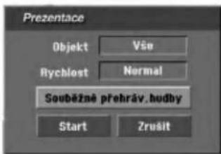 Prezentace Objekt Vše Rychlost Normal Souběžné přehráv.hudby Start Zrušit