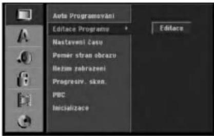 Auto Programování Editace Programo * Nastavení času Pomer stran obrazu Bežim zebrazení Progresiv. sken. PBC Inicializace