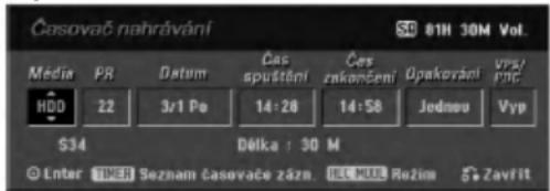 Casovač nahrávání S0 01H 30M Vol. Media PR Datum Cas spustění Čes zakončení Opakování VPS/ PNC HDD 22 3/1 Pa 14:28 14:58 Jedneu Vyp $34 Dělka : 30 M Enter TIMER Seznam časováce záza IEC MOB Režim Š Zavřit