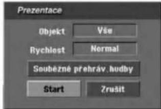 Prezentace Objekt Vše Rychlost Normal Soubězné prehráv. hudby Start Zrušit