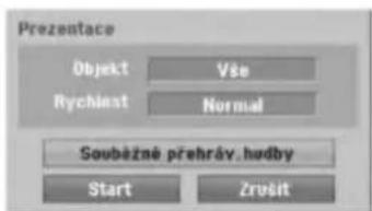 Prezentace Objekt Vše Rychinat Normal Souběžné přehráv. hodby Start Zrušit