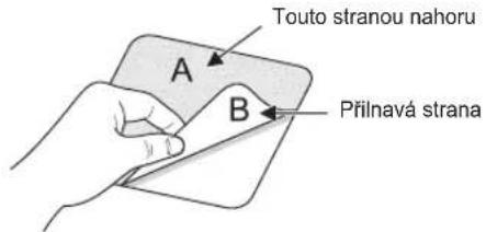 Touto stranou nahoru A B Přilnavá strana