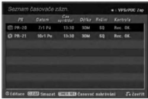 Seznam časovače zázn. ■: VPS/PDC Zap PR Datum Cas spístřej/ Děfka Redim Kontrola PR-20 7/1 Pa 13:30 30M SQ Rec. OK PR-21 16/1 Pa 13:30 30M SQ Rec. OK Editace CLEAR Smazet ISOVA REČ časovač sobrávání Zavřit