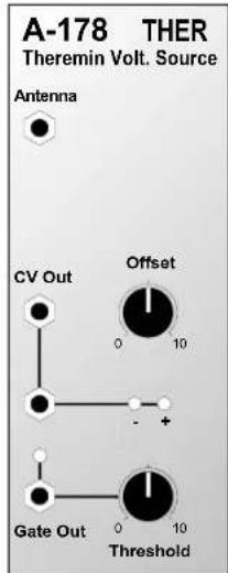 A-178 THER Theremin Volt. Source Antenna CV Out Offset 0 10 - + Gate Out 0 10 Threshold