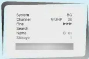 System Channel Fine Search Name Storage BG V/UHF 20 ▶▶▶ C 01 1