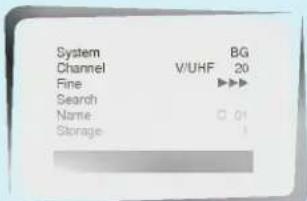 System Channel Fine Search Name Storage BG V/UHF 20 ▶▶▶ ○ 01 1