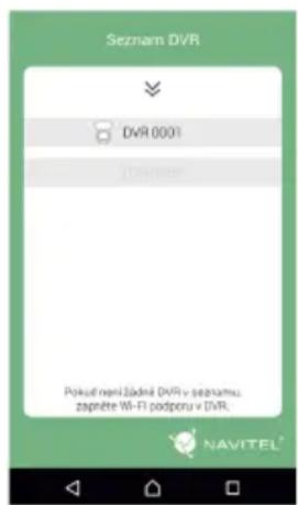 Seznam DVR DVR 0001 Pokud nenižadně DVR v seznamu, zapněte Wi-Fi podporu v DVR. NAVITEL®